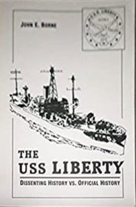 The USS Liberty: Dissenting History vs. Official History by John E. Borne